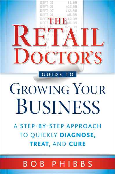 The Retail Doctor's Guide To Growing Your Business (Wiley)